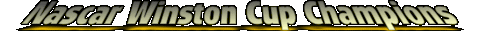 NascarWinstonCupChampions.gif (8748 bytes)